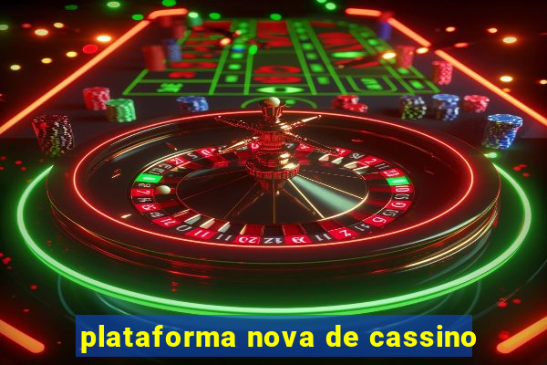 plataforma nova de cassino
